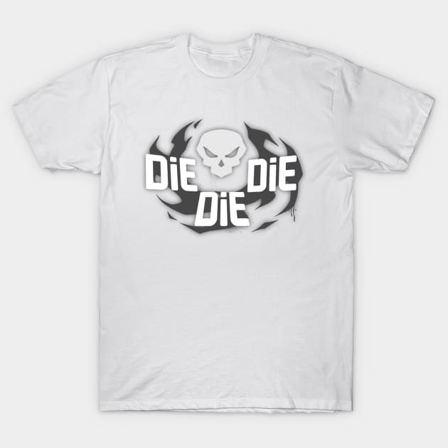 Die Die Die T-Shirt by MidnightPremiere